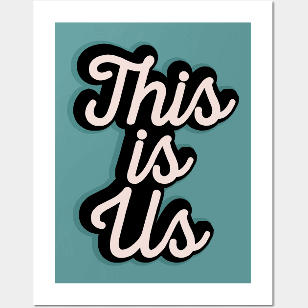 This Is Us Wall Art by TheNativeState